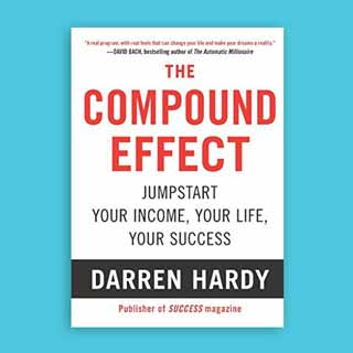 The Compound Effect The Compound Effect